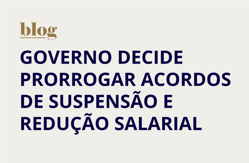 Blog de contabilidade Probus Prime. Governo decide prorrogar acordos de suspensão e redução salarial.